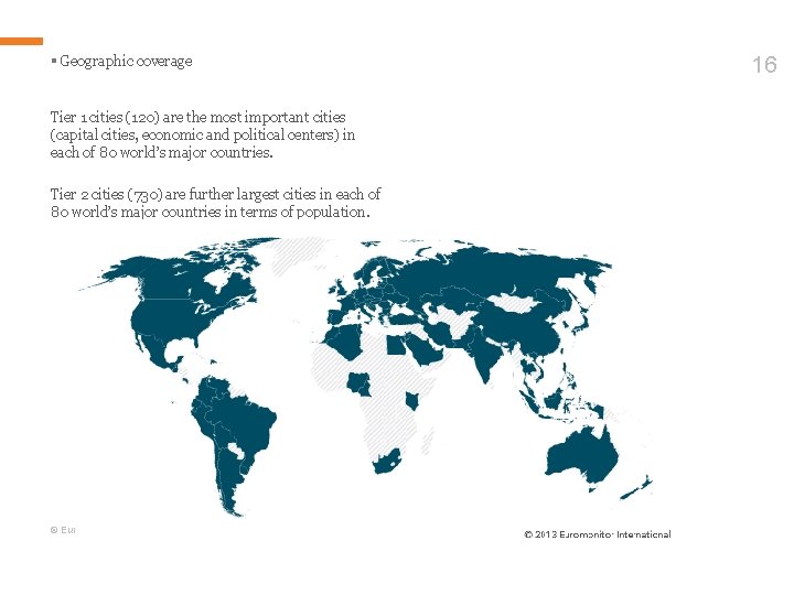 § Geographic coverage Tier 1 cities (120) are the most important cities (capital cities,