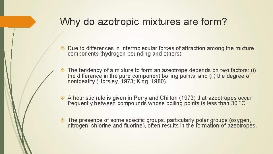 Why do azotropic mixtures are form? Due to differences in intermolecular forces of attraction