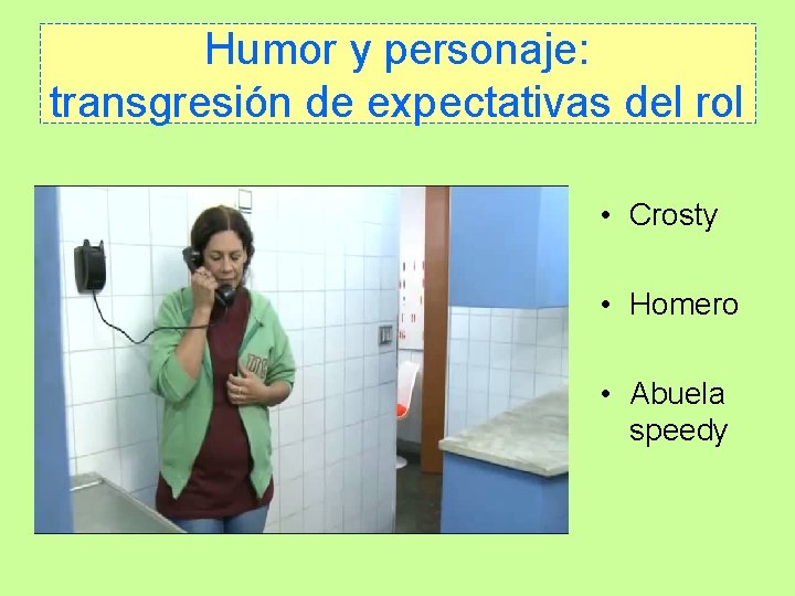 Humor y personaje: transgresión de expectativas del rol • Crosty • Homero • Abuela