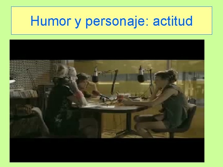 Humor y personaje: actitud 