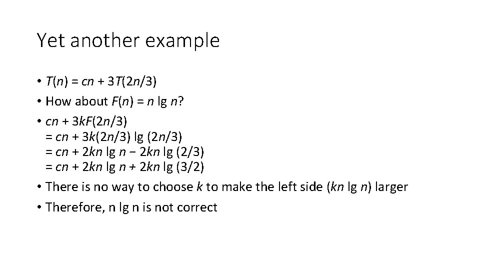 Yet another example • T(n) = cn + 3 T(2 n/3) • How about