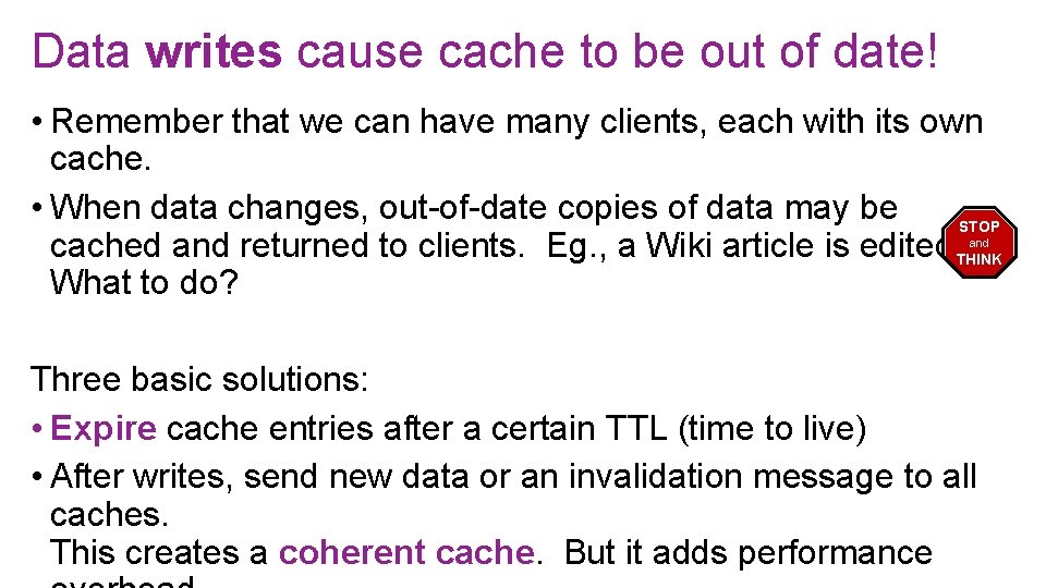 Data writes cause cache to be out of date! • Remember that we can
