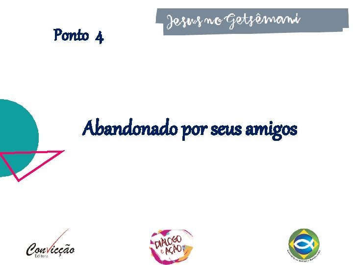 Ponto 4 Abandonado por seus amigos Ponto 4 Abandonado por seus amigos