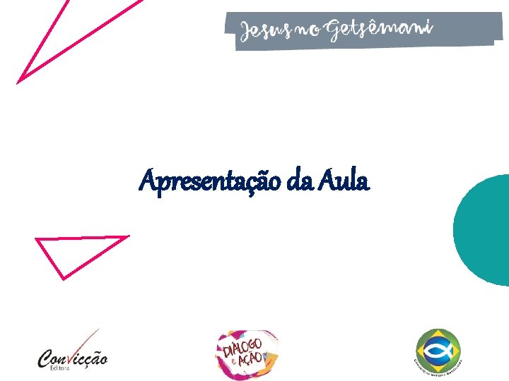 Apresentação da Aula Apresentação da Aula