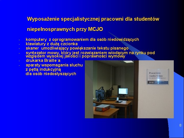Wyposażenie specjalistycznej pracowni dla studentów niepełnosprawnych przy MCJO - komputery z oprogramowaniem dla osób