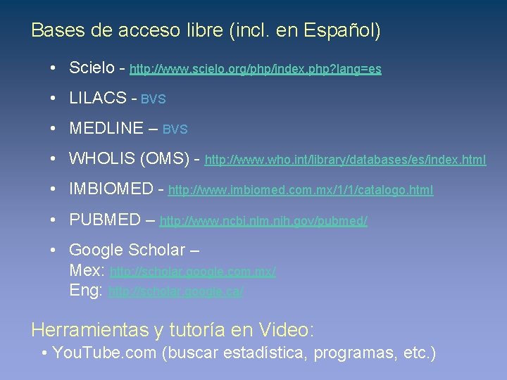 Bases de acceso libre (incl. en Español) • Scielo - http: //www. scielo. org/php/index.