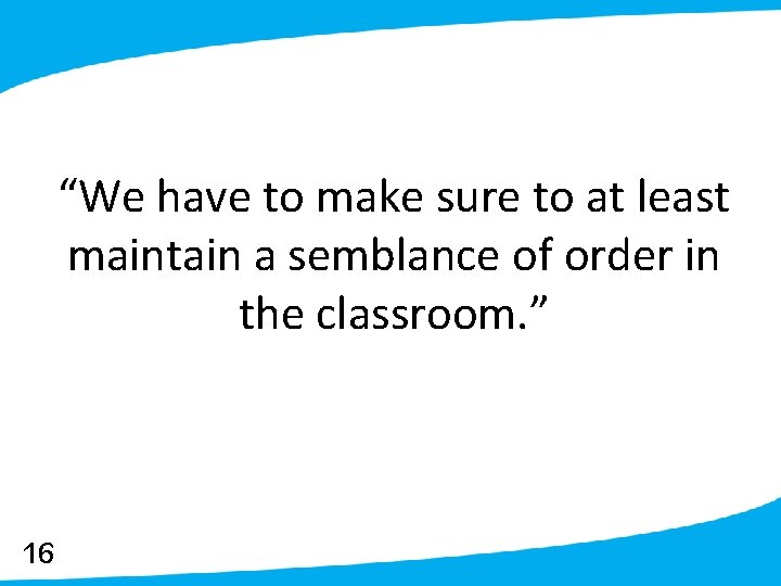 “We have to make sure to at least maintain a semblance of order in