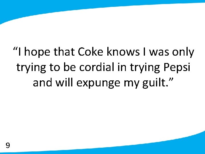 “I hope that Coke knows I was only trying to be cordial in trying