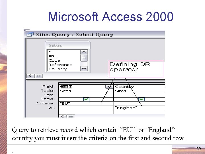 Microsoft Access 2000 Query to retrieve record which contain “EU” or “England” to country