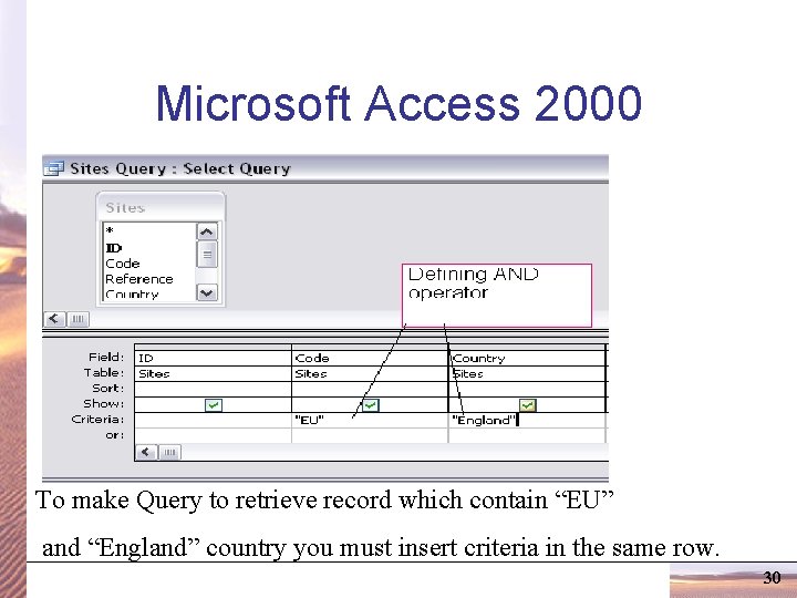 Microsoft Access 2000 To make Query to retrieve record which contain “EU” and “England”