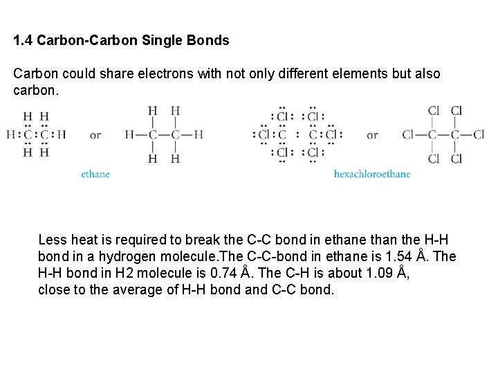 1. 4 Carbon-Carbon Single Bonds Carbon could share electrons with not only different elements
