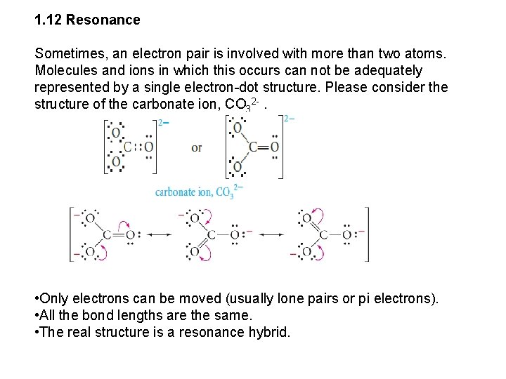 1. 12 Resonance Sometimes, an electron pair is involved with more than two atoms.