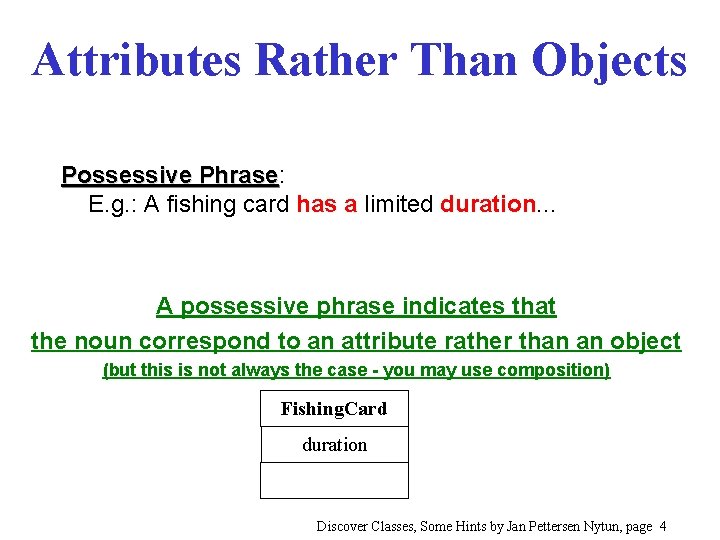 Attributes Rather Than Objects Possessive Phrase: Phrase E. g. : A fishing card has