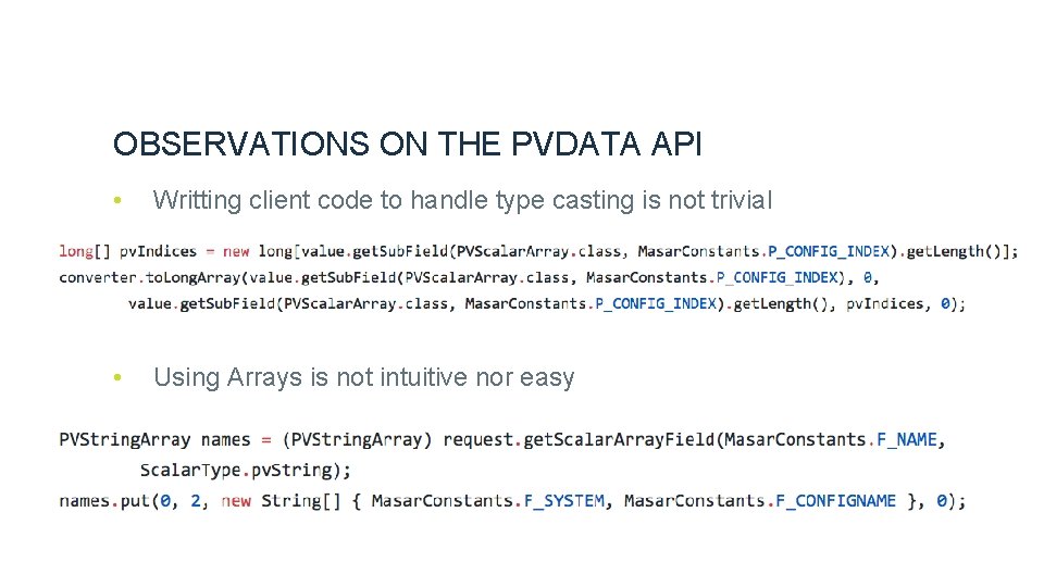 OBSERVATIONS ON THE PVDATA API • Writting client code to handle type casting is