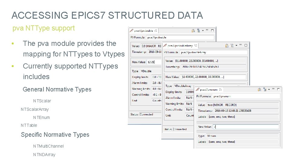 ACCESSING EPICS 7 STRUCTURED DATA pva NTType support • The pva module provides the