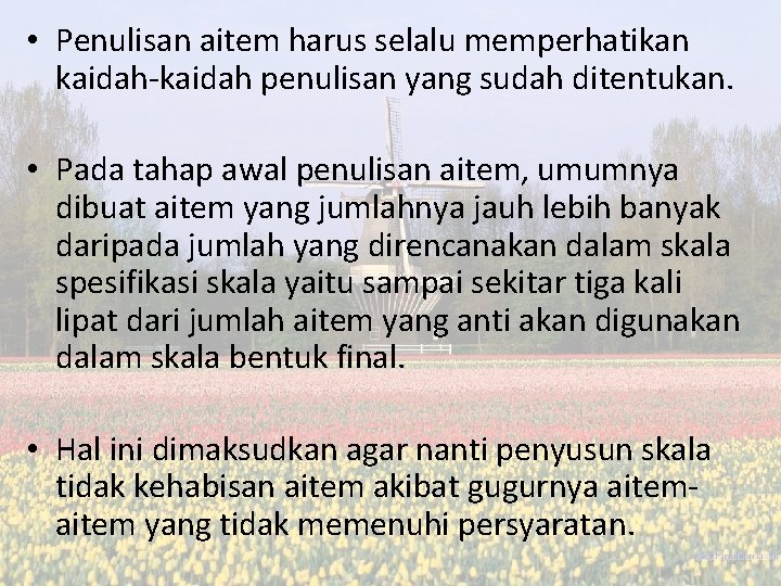  • Penulisan aitem harus selalu memperhatikan kaidah-kaidah penulisan yang sudah ditentukan. • Pada