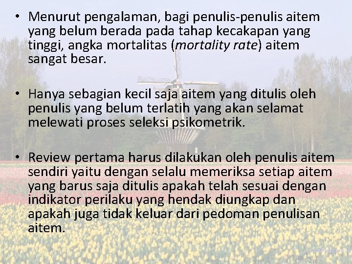 • Menurut pengalaman, bagi penulis-penulis aitem yang belum berada pada tahap kecakapan yang • Menurut pengalaman, bagi penulis-penulis aitem yang belum berada pada tahap kecakapan yang