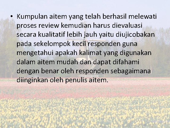 • Kumpulan aitem yang telah berhasil melewati proses review kemudian harus dievaluasi secara • Kumpulan aitem yang telah berhasil melewati proses review kemudian harus dievaluasi secara