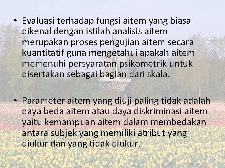  • Evaluasi terhadap fungsi aitem yang biasa dikenal dengan istilah analisis aitem merupakan