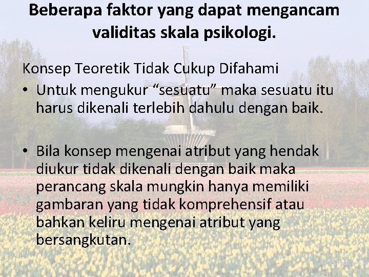 Beberapa faktor yang dapat mengancam validitas skala psikologi. Konsep Teoretik Tidak Cukup Difahami •