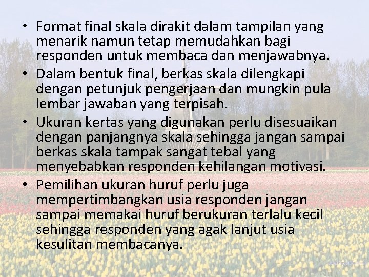 • Format final skala dirakit dalam tampilan yang menarik namun tetap memudahkan bagi • Format final skala dirakit dalam tampilan yang menarik namun tetap memudahkan bagi