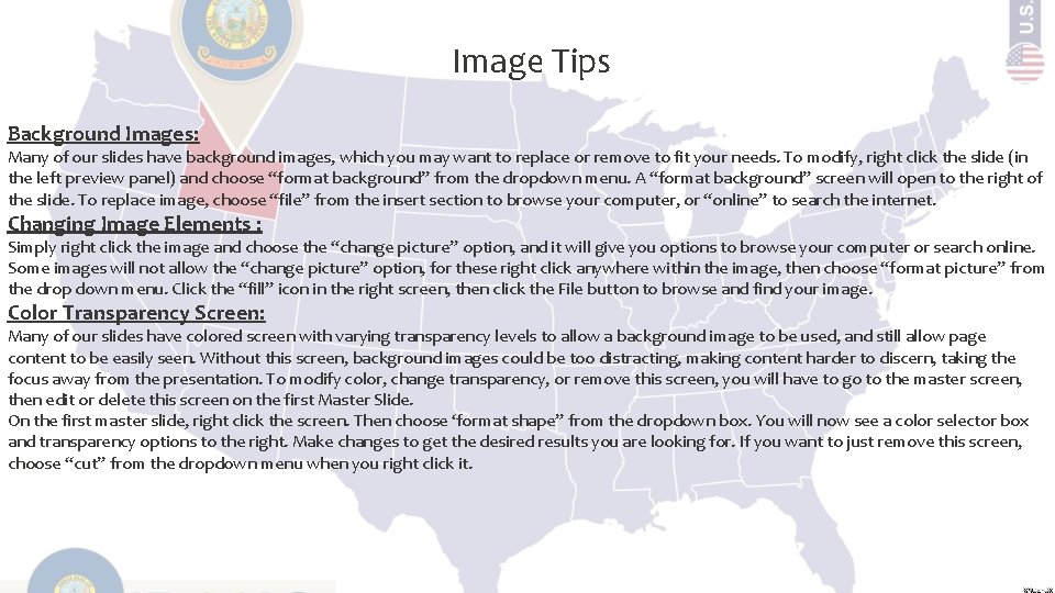 Image Tips Background Images: Many of our slides have background images, which you may