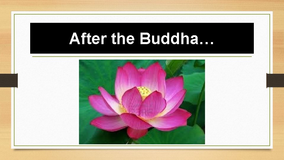 After the Buddha… 