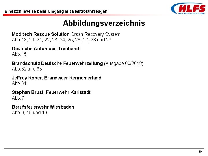 Einsatzhinweise beim Umgang mit Elektrofahrzeugen Abbildungsverzeichnis Moditech Rescue Solution Crash Recovery System Abb. 13,