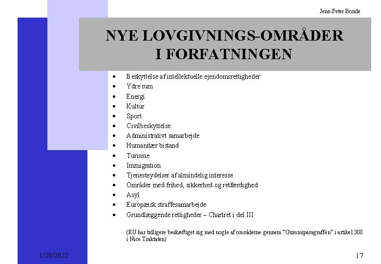 Jens-Peter Bonde NYE LOVGIVNINGS-OMRÅDER I FORFATNINGEN · · · · Beskyttelse af intellektuelle ejendomsrettigheder