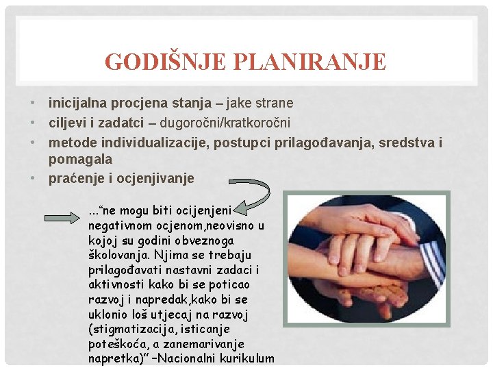 GODIŠNJE PLANIRANJE • inicijalna procjena stanja – jake strane • ciljevi i zadatci –