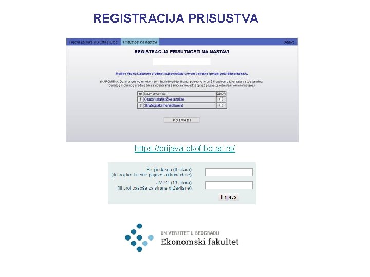 REGISTRACIJA PRISUSTVA https: //prijava. ekof. bg. ac. rs/ 