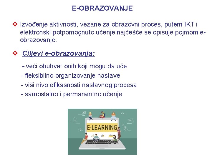 E-OBRAZOVANJE v Izvođenje aktivnosti, vezane za obrazovni proces, putem IKT i elektronski potpomognuto učenje