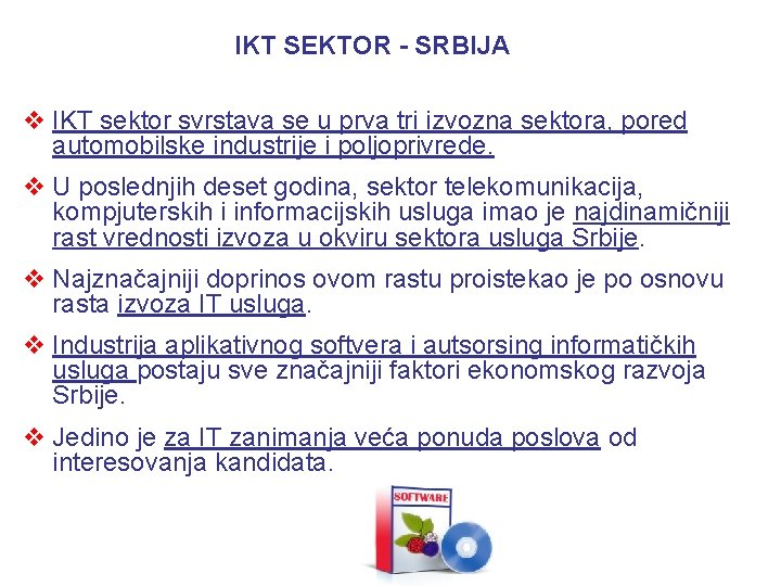 IKT SEKTOR - SRBIJA v IKT sektor svrstava se u prva tri izvozna sektora,