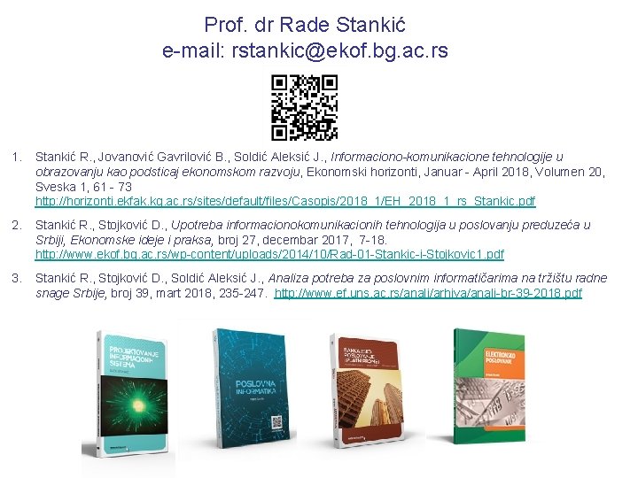 Prof. dr Rade Stankić e-mail: rstankic@ekof. bg. ac. rs 1. Stankić R. , Jovanović