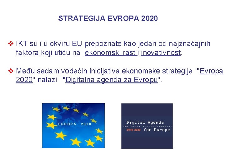 STRATEGIJA EVROPA 2020 v IKT su i u okviru EU prepoznate kao jedan od