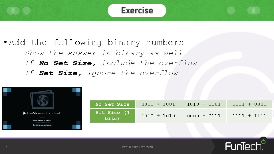  • Add the following binary numbers Show the answer in binary as well