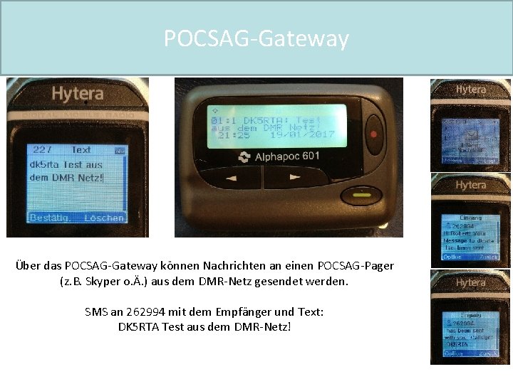 POCSAG-Gateway Über das POCSAG-Gateway können Nachrichten an einen POCSAG-Pager (z. B. Skyper o. Ä.