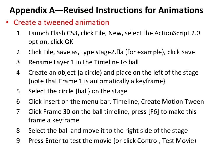 Appendix A—Revised Instructions for Animations • Create a tweened animation 1. Launch Flash CS