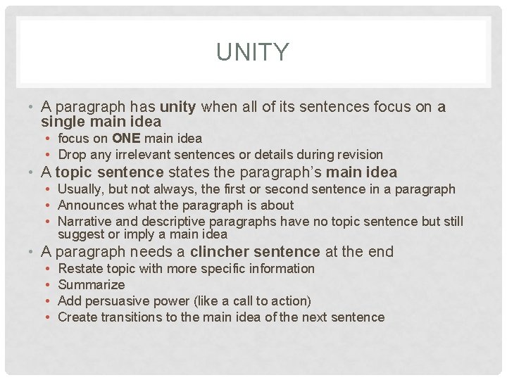 UNITY • A paragraph has unity when all of its sentences focus on a UNITY • A paragraph has unity when all of its sentences focus on a