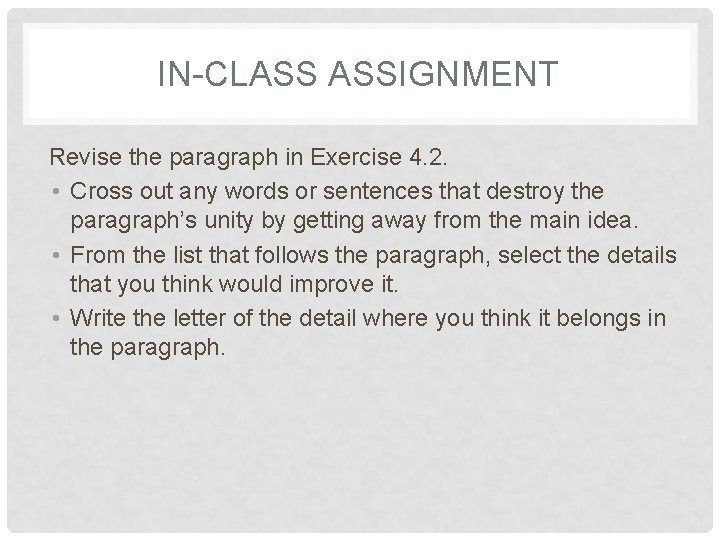 IN-CLASS ASSIGNMENT Revise the paragraph in Exercise 4. 2. • Cross out any words IN-CLASS ASSIGNMENT Revise the paragraph in Exercise 4. 2. • Cross out any words