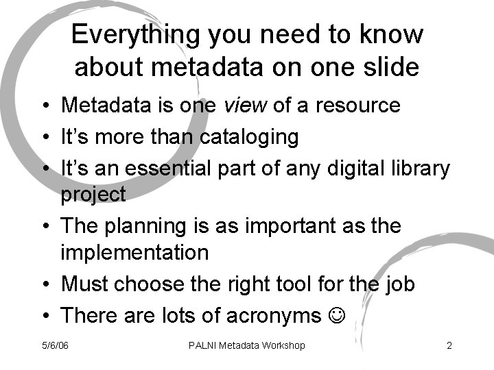 Everything you need to know about metadata on one slide • Metadata is one
