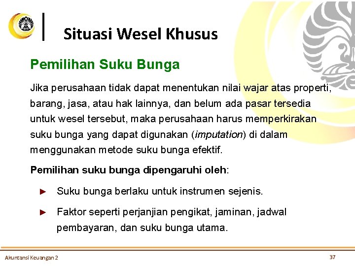 Situasi Wesel Khusus Pemilihan Suku Bunga Jika perusahaan tidak dapat menentukan nilai wajar atas