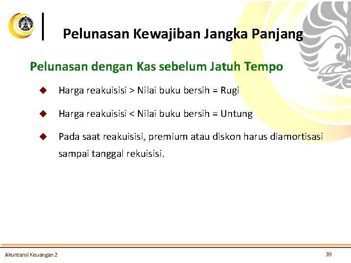 Pelunasan Kewajiban Jangka Panjang Pelunasan dengan Kas sebelum Jatuh Tempo u Harga reakuisisi >