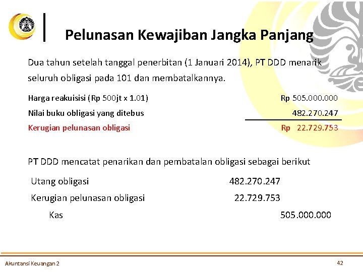 Pelunasan Kewajiban Jangka Panjang Dua tahun setelah tanggal penerbitan (1 Januari 2014), PT DDD