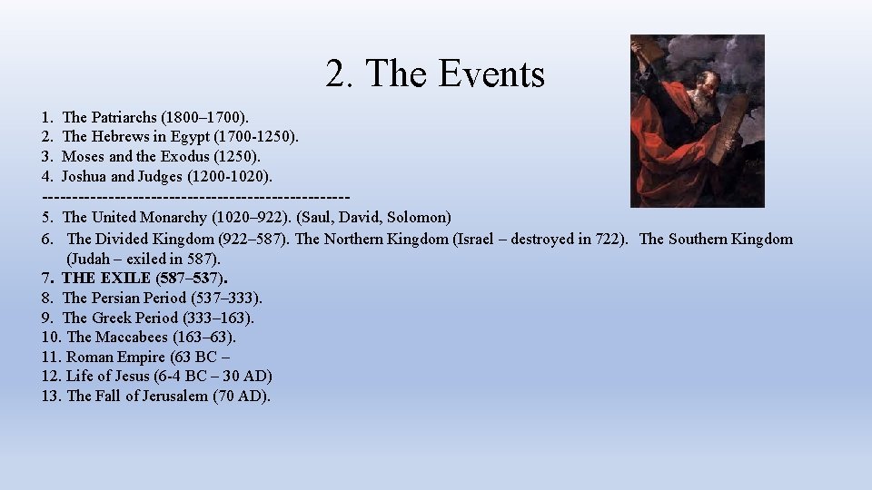 2. The Events 1. 2. 3. 4. The Patriarchs (1800– 1700). The Hebrews in