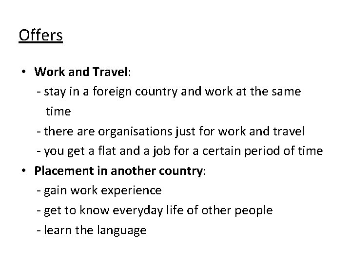 Offers • Work and Travel: - stay in a foreign country and work at