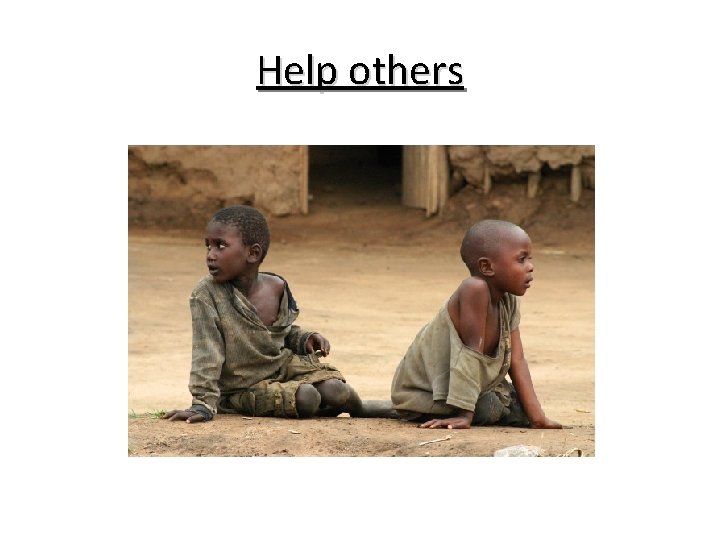 Help others 