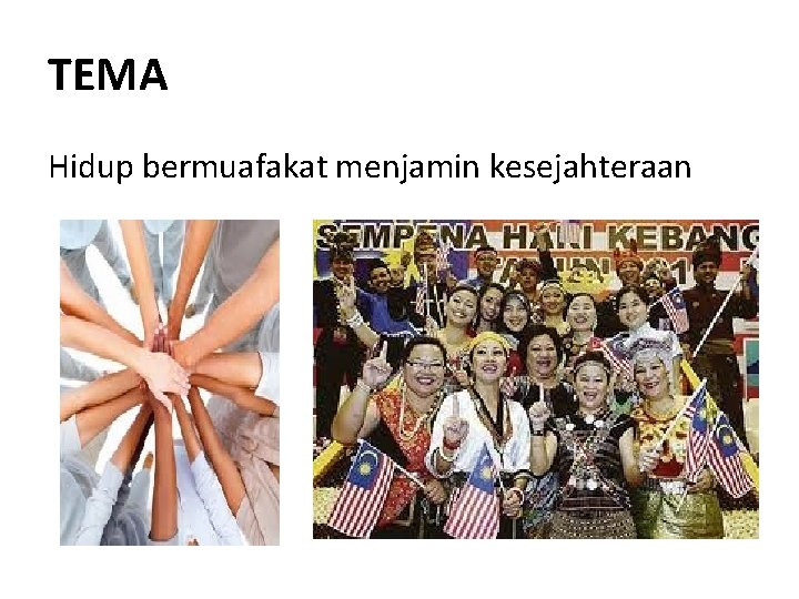 TEMA Hidup bermuafakat menjamin kesejahteraan TEMA Hidup bermuafakat menjamin kesejahteraan