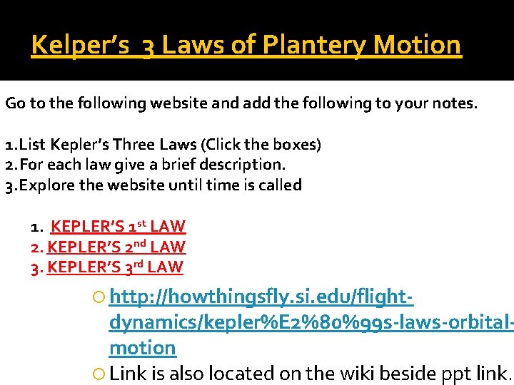 Kelper’s 3 Laws of Plantery Motion Go to the following website and add the