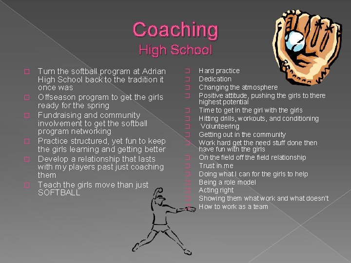 Coaching High School � � � Turn the softball program at Adrian High School